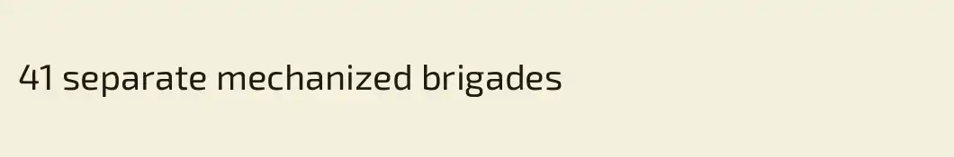 41 separate mechanized brigades